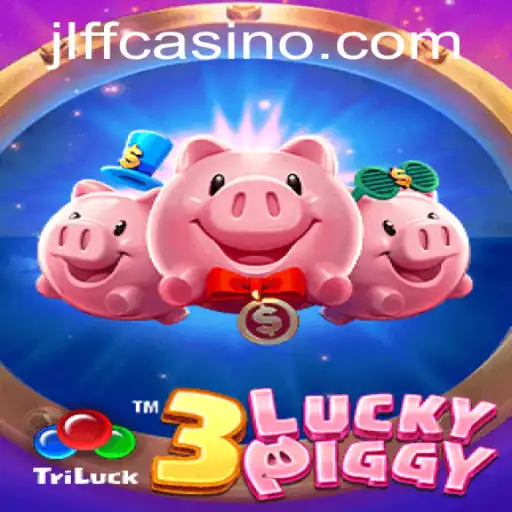 Exploring the Excitement of 3LUCKYPIGGY: A Dynamic Adventure with JLFF
