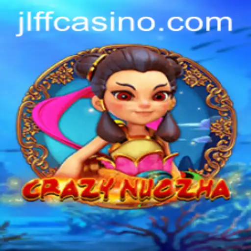 Exploring the Exciting World of CrazyNuoZha and the Trendy JLFF